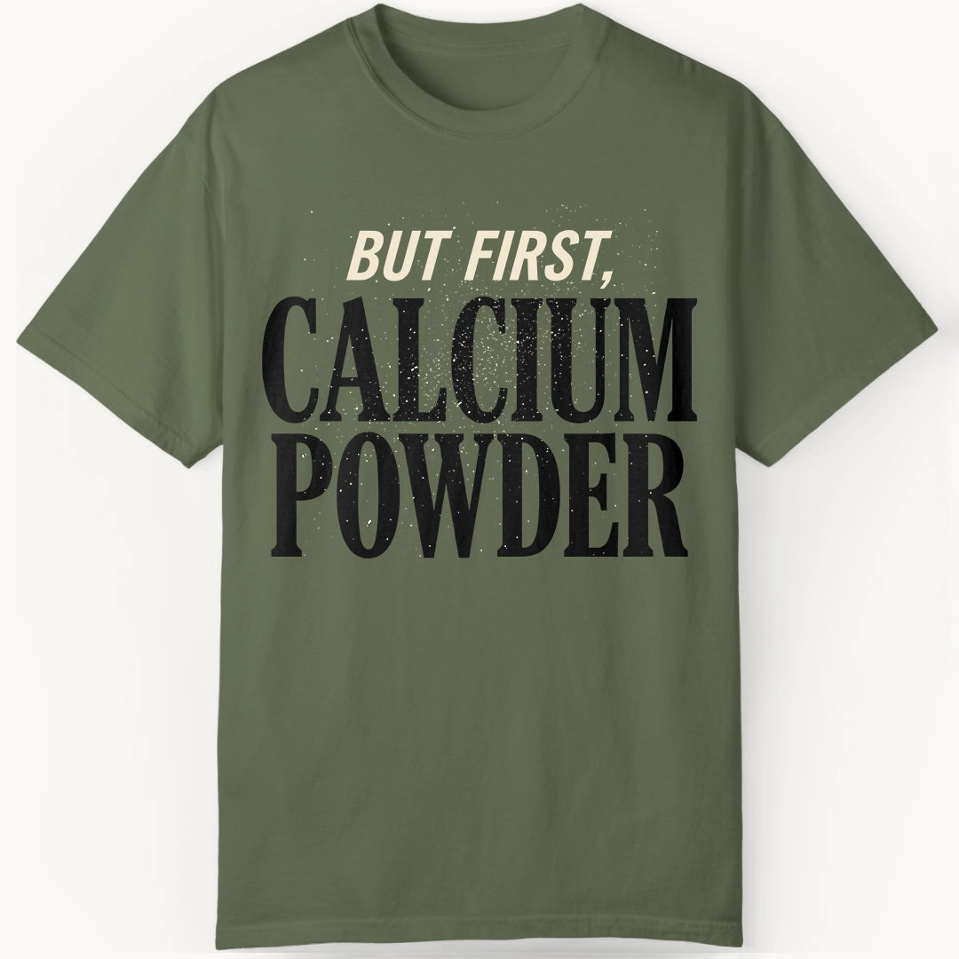 But First, Calcium Powder
